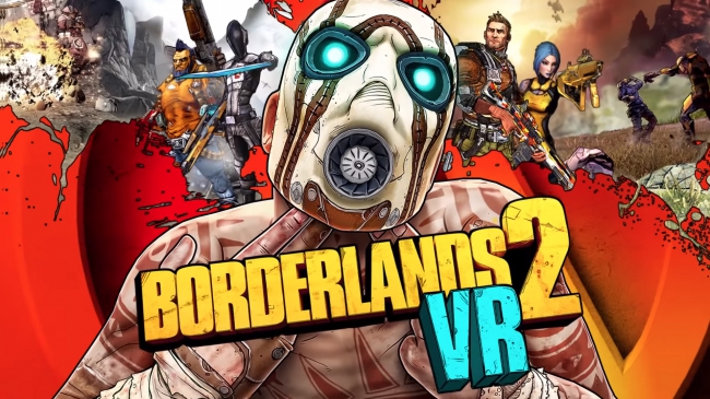     -  Borderlands 2 VR